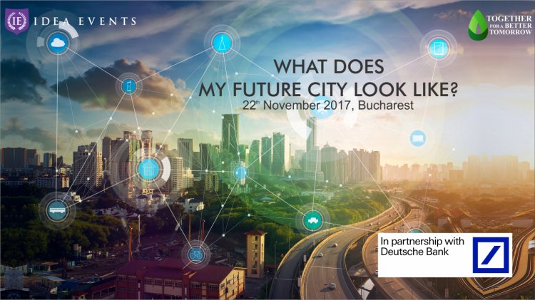 Inovaţia, tehnologia şi arhitectura îşi dau întâlnire la conferinţa”What does my future city look like?”
