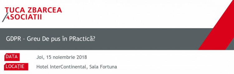 Conferință-bilanț la 6 luni de la intrarea în vigoare a Regulamentului UE nr. 679/2016 (GDPR), 15 noiembrie, Hotel Intercont
