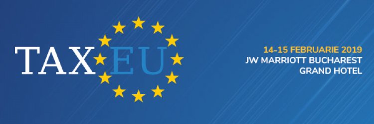 TaxEU Forum 2019 aduce in prim plan noile modificari fiscale si legislative!