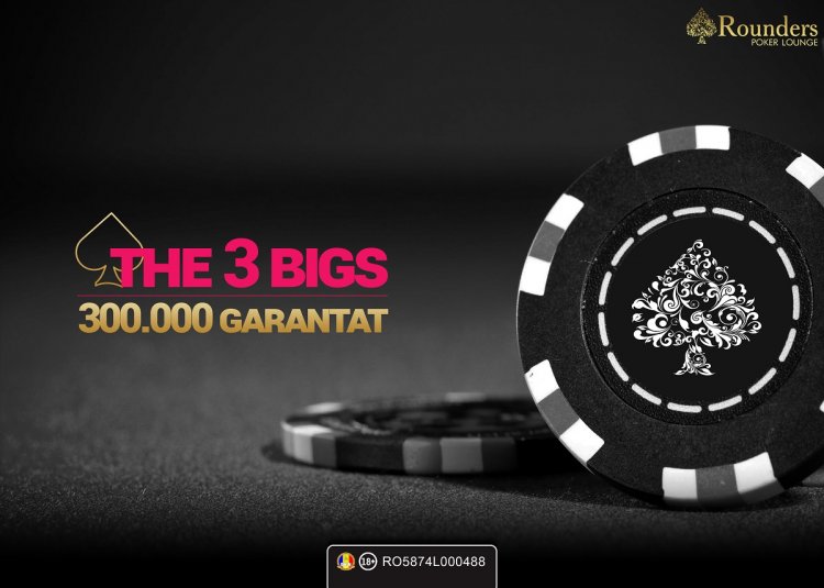 Rounders Poker Lounge organizeaza turneul de Poker “The 3 BIGS”