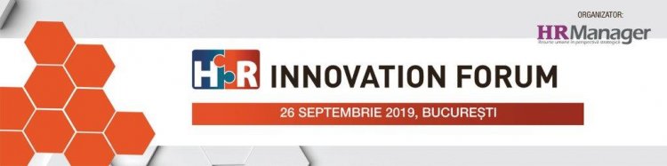 HR Innovation Forum 2019: Dezbateri despre inovația necesară în toate procesele de resurse umane