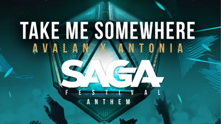 SAGA lansează imnul oficial al festivalului, Take Me Somewhere! DJ-ul olandez Avalan și Antonia colaborează pentru imnul SAGA