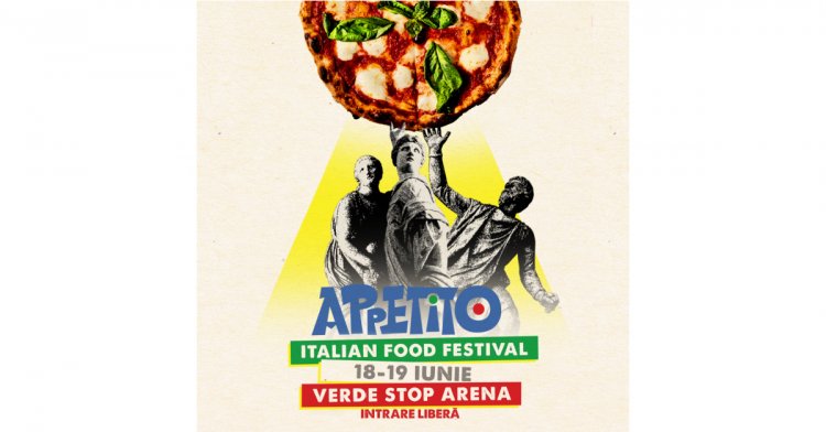 APPETITO 2022 – Toată Italia într-un singur loc, în București, pe 18 și 19 iunie