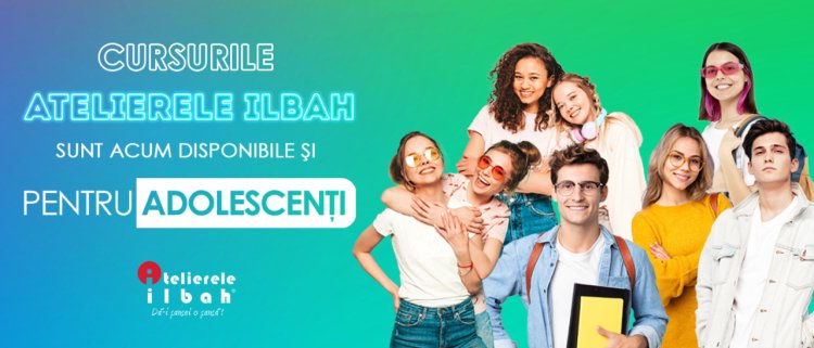 CURSURI PENTRU ADOLESCENȚI la Atelierele ILBAH