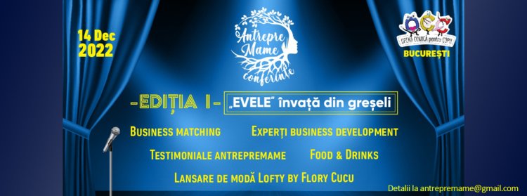 Conferințele AntrepreMAME – Ediția I EVELE învață din greșeli