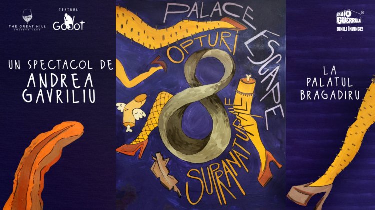 „Palace Escape aka Opturi Supranaturale”, un spectacol de cabaret unde invitații nu vor intra în sală cu telefoanele