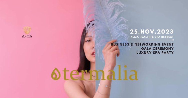 Termalia 25 nov 2023, evenimentul anului pentru Industria Wellbeing