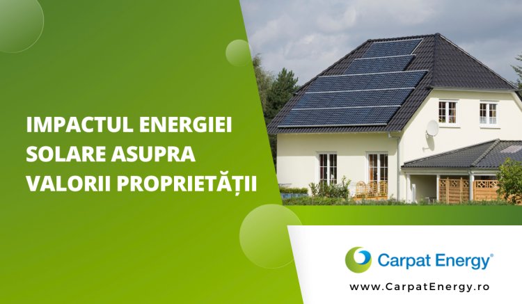 Impactul energiei solare asupra valorii proprietății