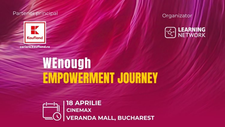 #WEnough Empowerment Journey: Leadership feminin și egalitate de șanse
