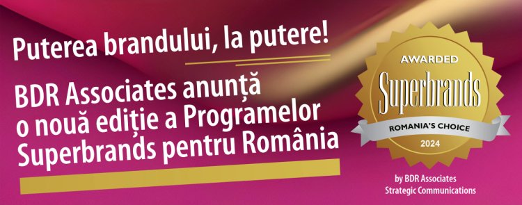 Puterea brandului, la putere! BDR Associates anunță o nouă ediție a Programelor Superbrands pentru România