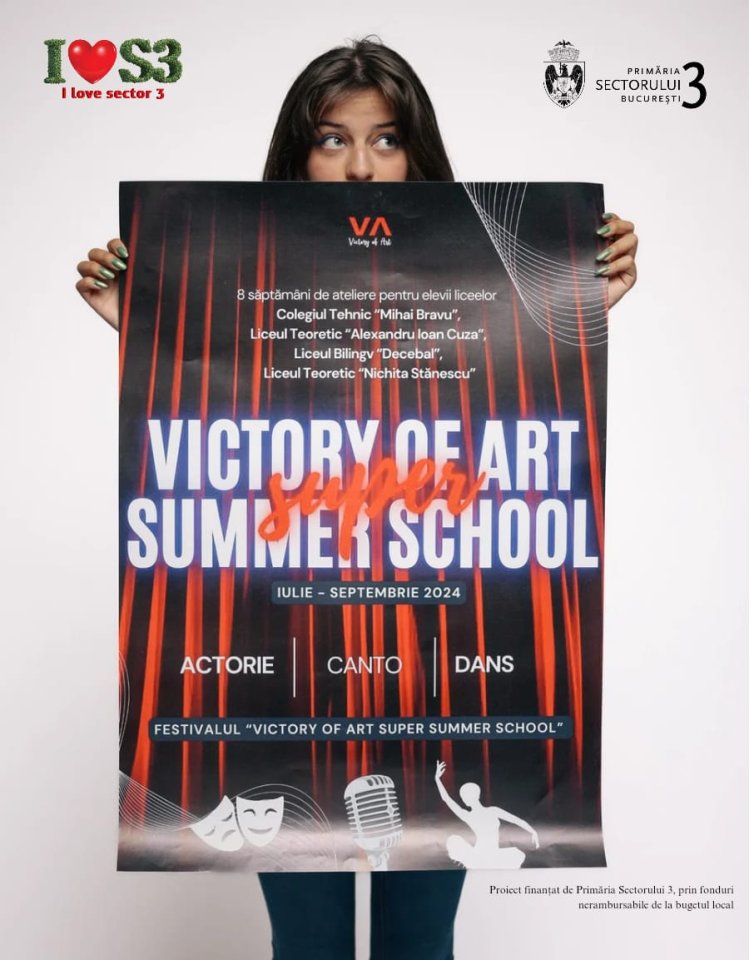 Proiectul "VICTORY OF ART SUPER SUMMER SCHOOL" Proiect finanțat de Primăria Sectorului 3, prin fonduri nerambursabile de la bu