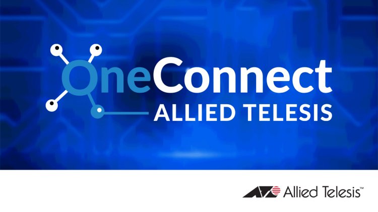 Allied Telesis lansează OneConnect – o platformă cloud unificată care simplifică și automatizează gestionarea rețelei